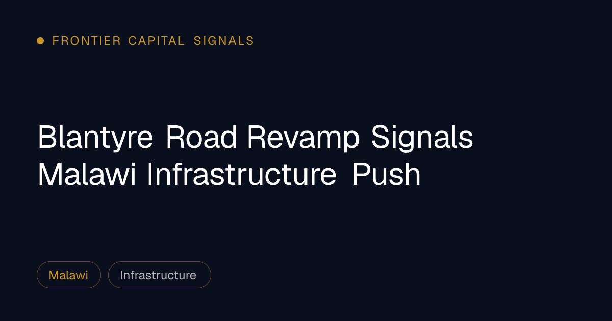 Blantyre Road Revamp Signals Malawi Infrastructure Push