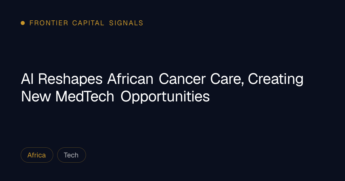 AI Reshapes African Cancer Care, Creating New MedTech Opportunities