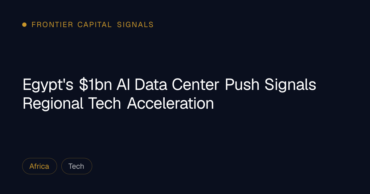Egypt's $1bn AI Data Center Push Signals Regional Tech Acceleration